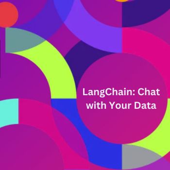 Short-Term Course on Chat with Your Data by Deep Learning AI & LangChain